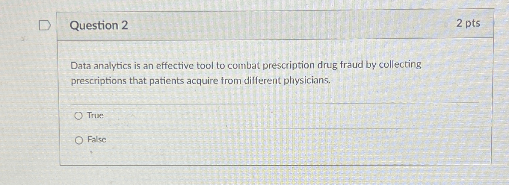  Question 2 2pts Data analytics is an effective tool to combat