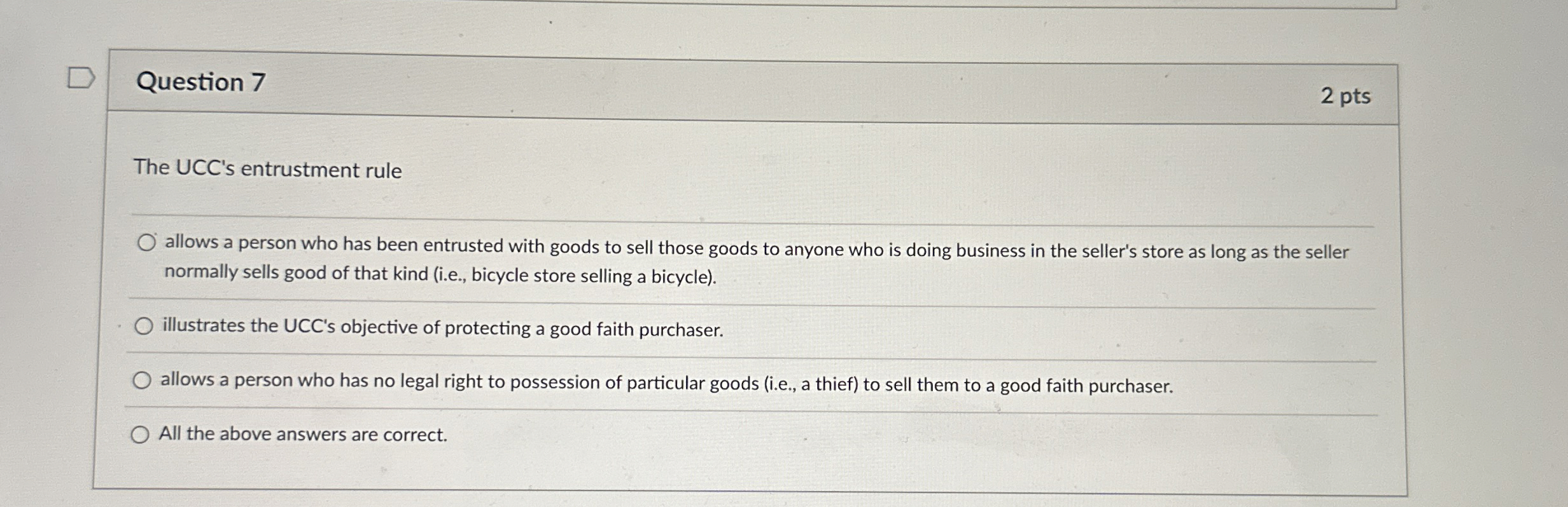 Question 7 2 pts The UCC's entrustment rule allows a person