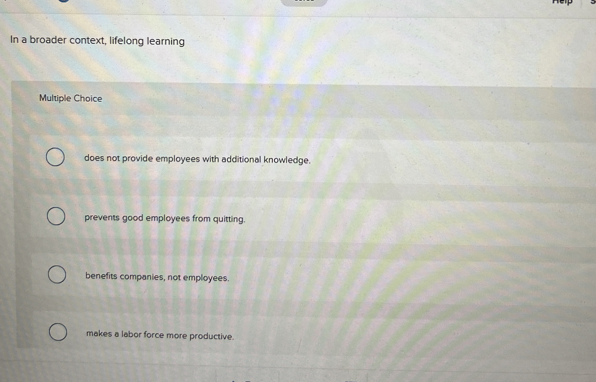  In a broader context, lifelong learning Multiple Choice does not provide