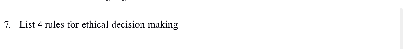  List 4 rules for ethical decision making 