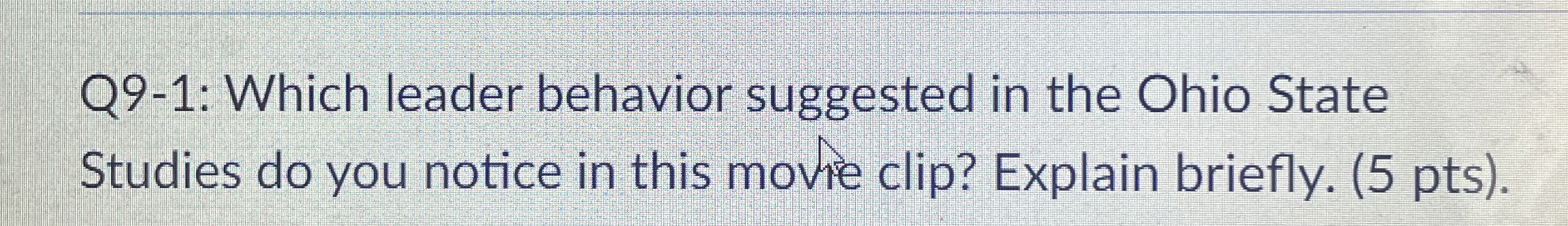  Q9-1: Which leader behavior suggested in the Ohio State Studies do