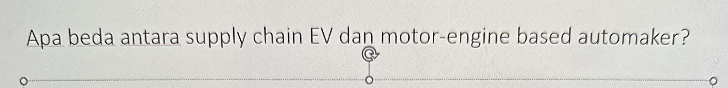  Apa beda antara supply chain EV dan motor-engine based automaker? 