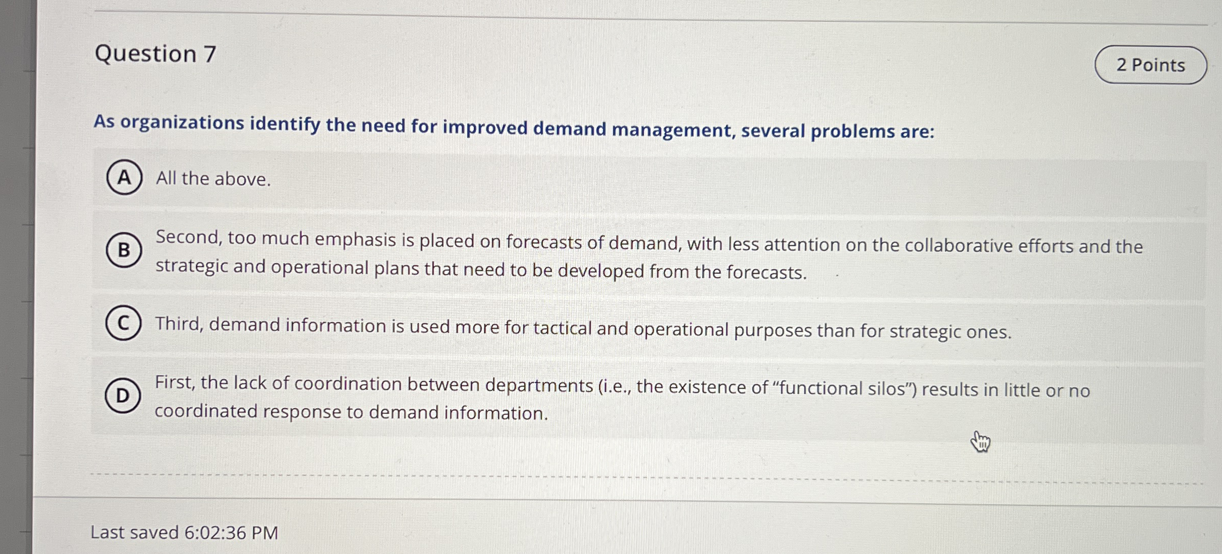  Question 7 As organizations identify the need for improved demand management,