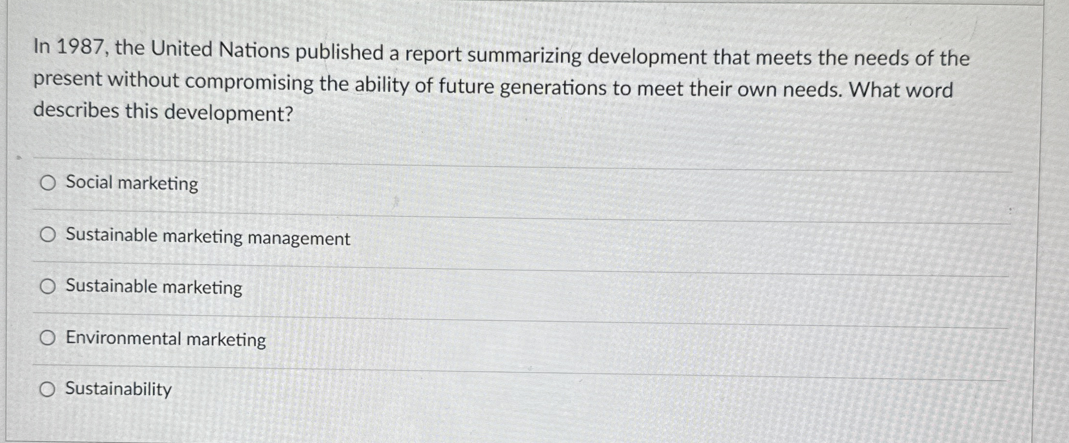  In 1987, the United Nations published a report summarizing development that