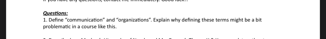  Questions: Define "communication" and "organizations". Explain why defining these terms might