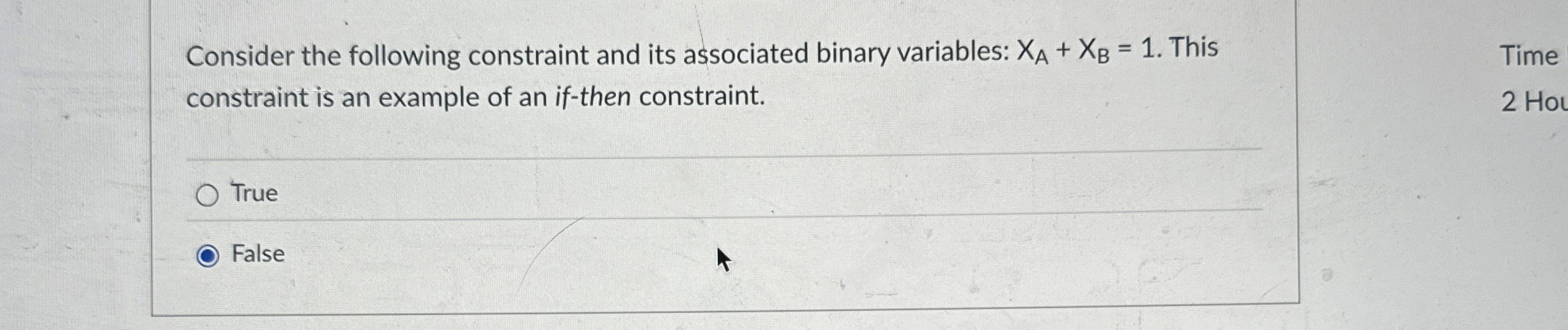  Consider the following constraint and its associated binary variables: xA+xB=1. This