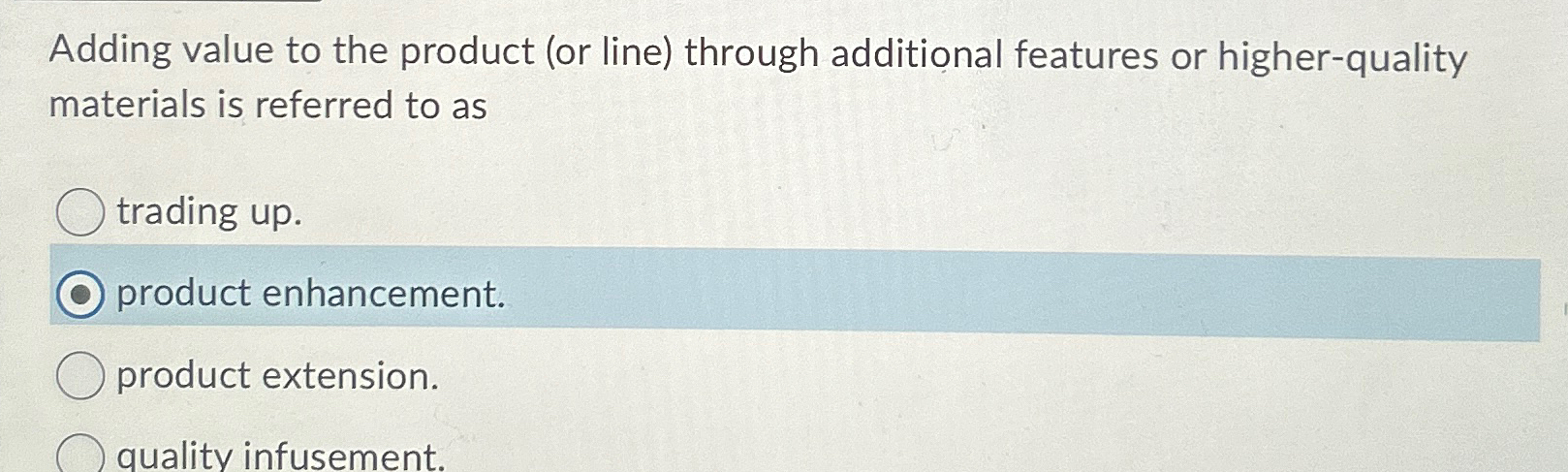  Adding value to the product (or line) through additional features or