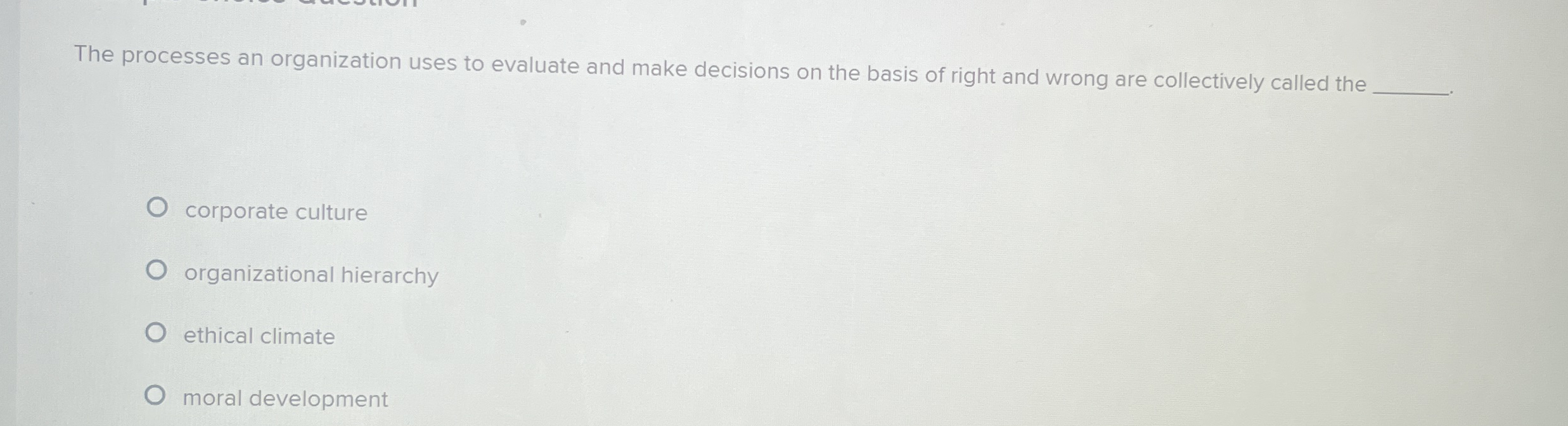  The processes an organization uses to evaluate and make decisions on
