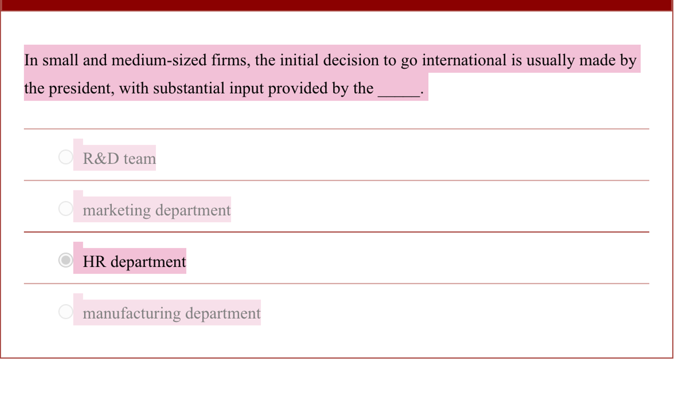  In small and medium-sized firms, the initial decision to go international