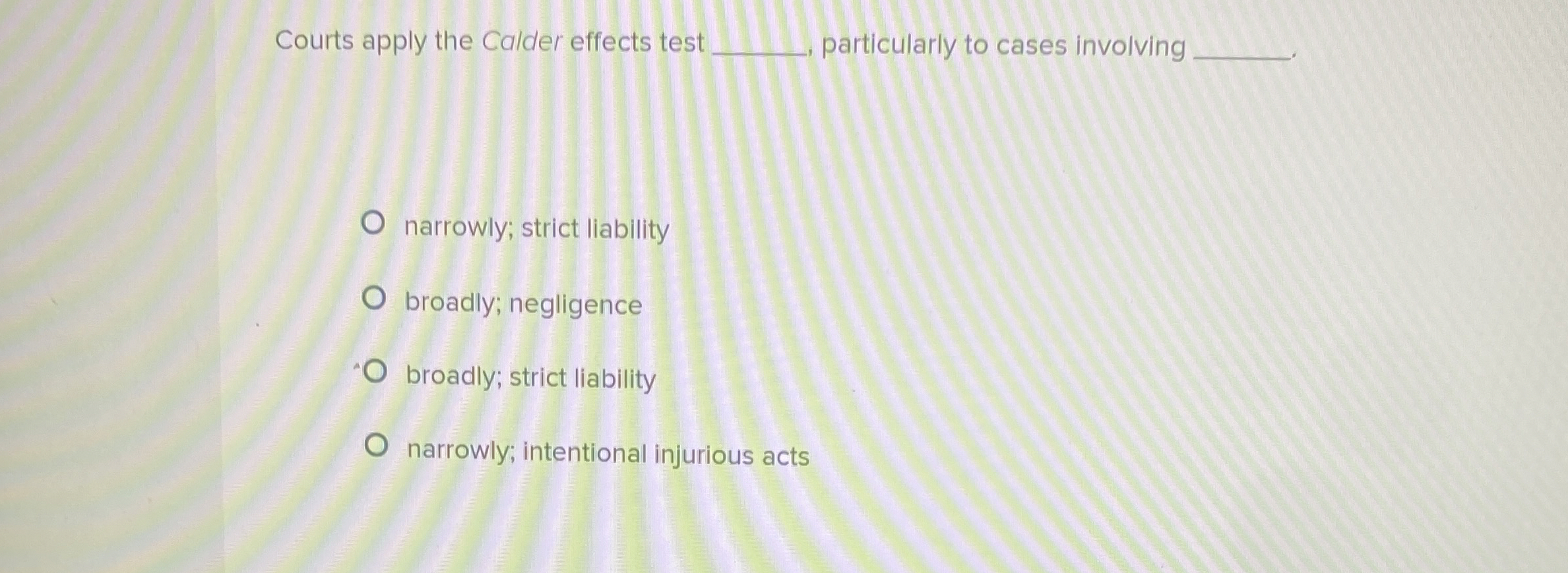  Courts apply the Calder effects test q,, particularly to cases involving