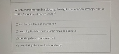  Which consideration in selecting the right intervention strategy relates to the