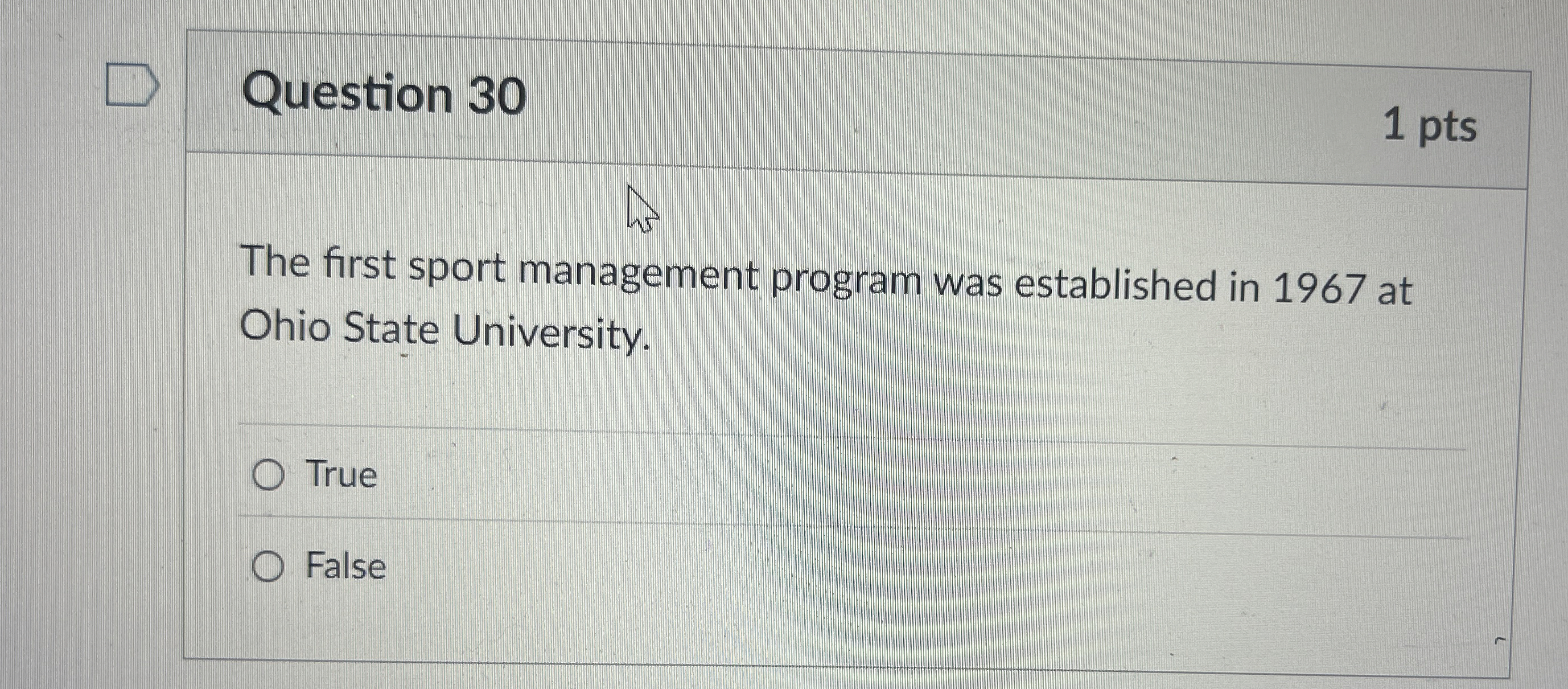  Question 30 The first sport management program was established in 1967