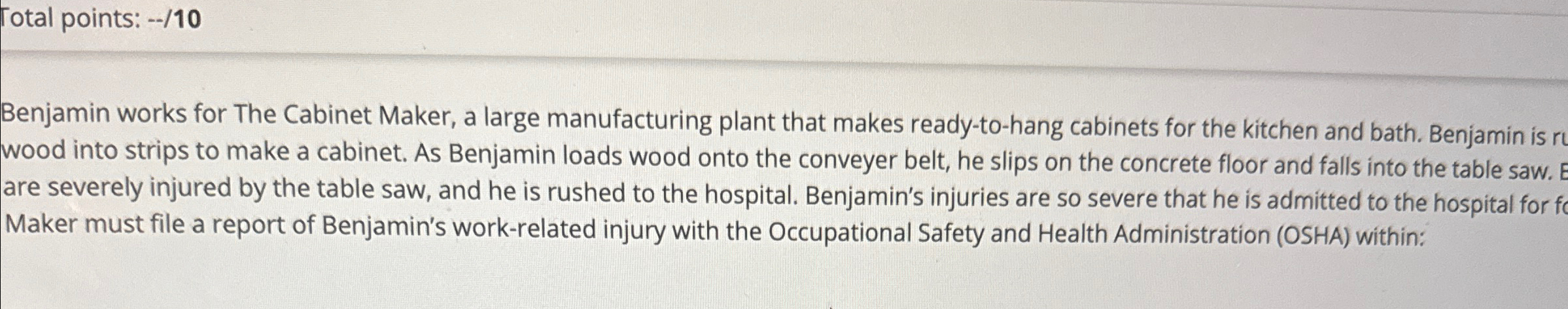  Total points: --/10 Benjamin works for The Cabinet Maker, a large