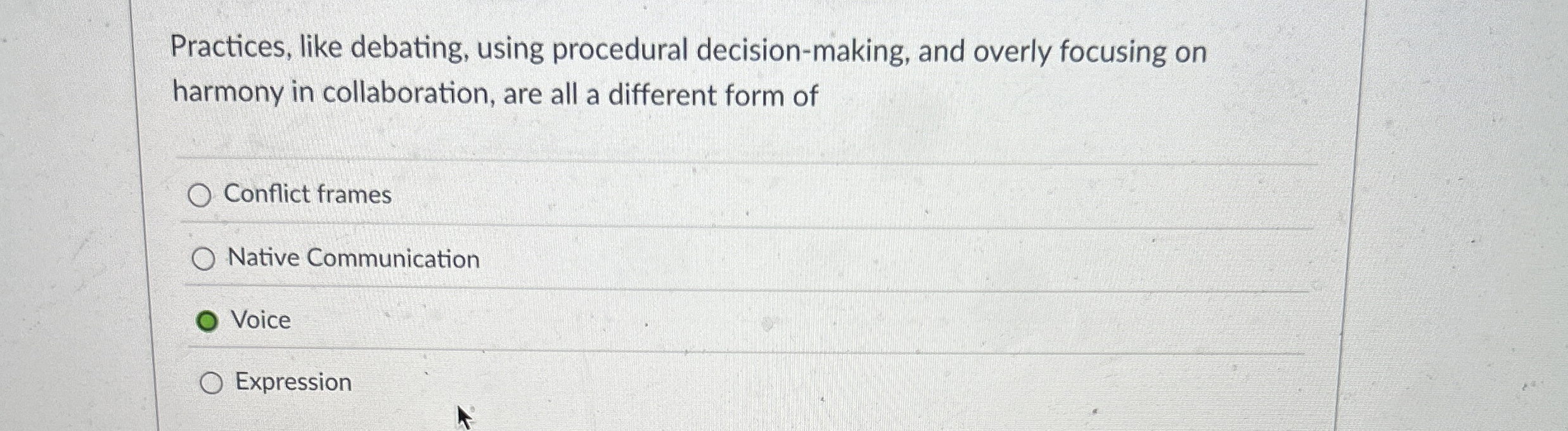 Practices, like debating, using procedural decision-making, and overly focusing on harmony