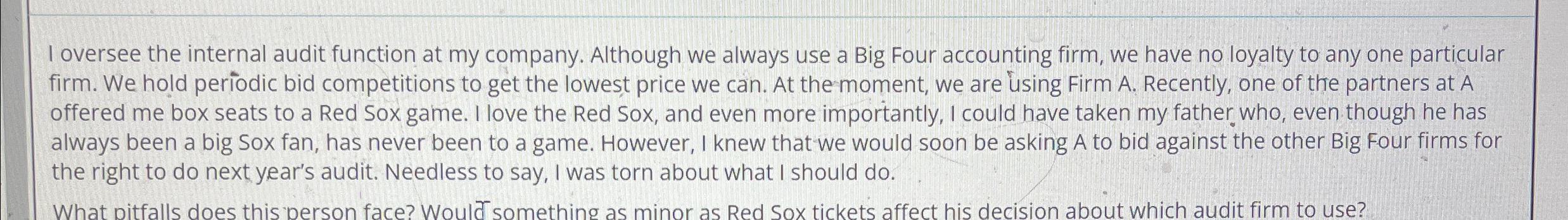  I oversee the internal audit function at my company. Although we