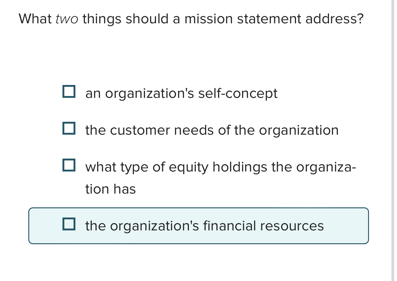  What two things should a mission statement address? an organization's self-concept