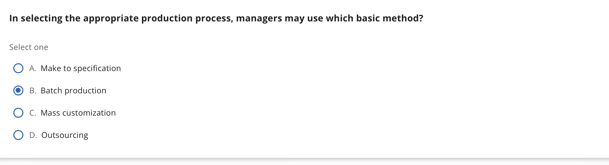  In selecting the appropriate production process, managers may use which basic