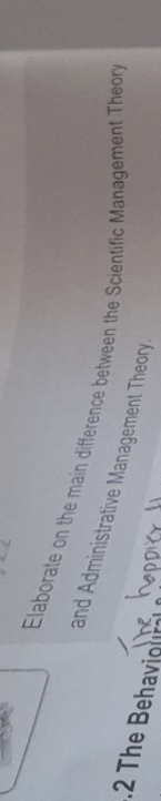  Elaborate on the main difference between the Scientific Management Theory and