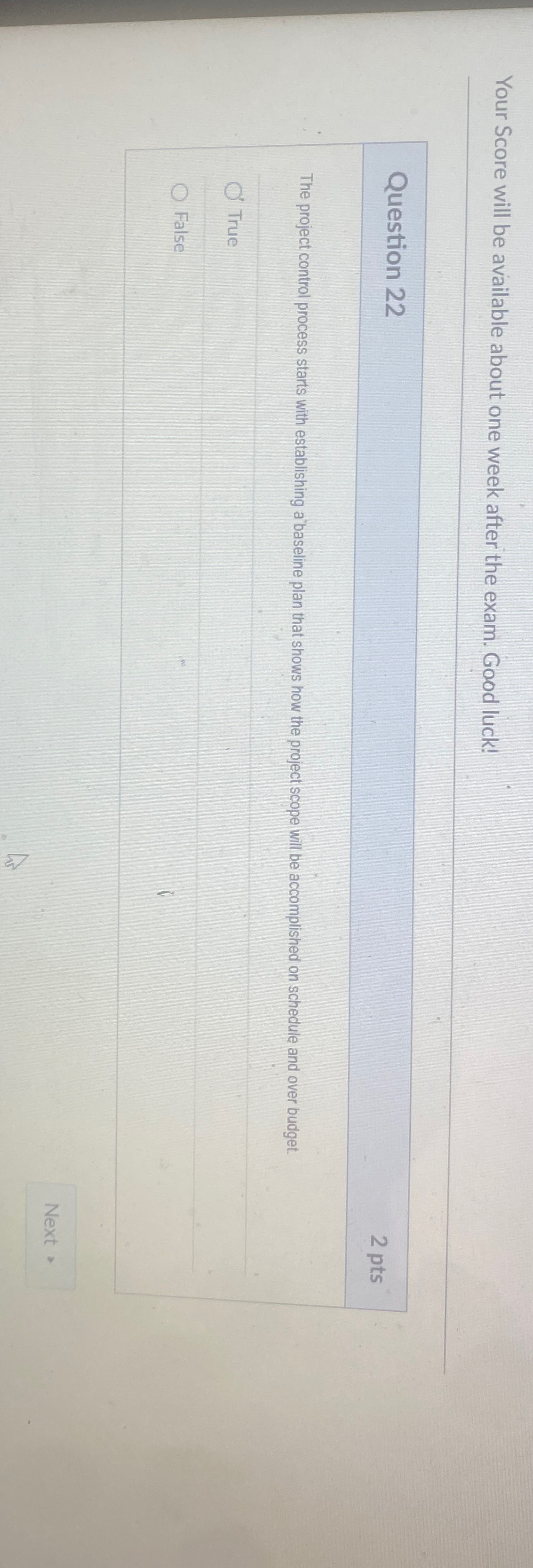  Your Score will be available about one week after the exam.