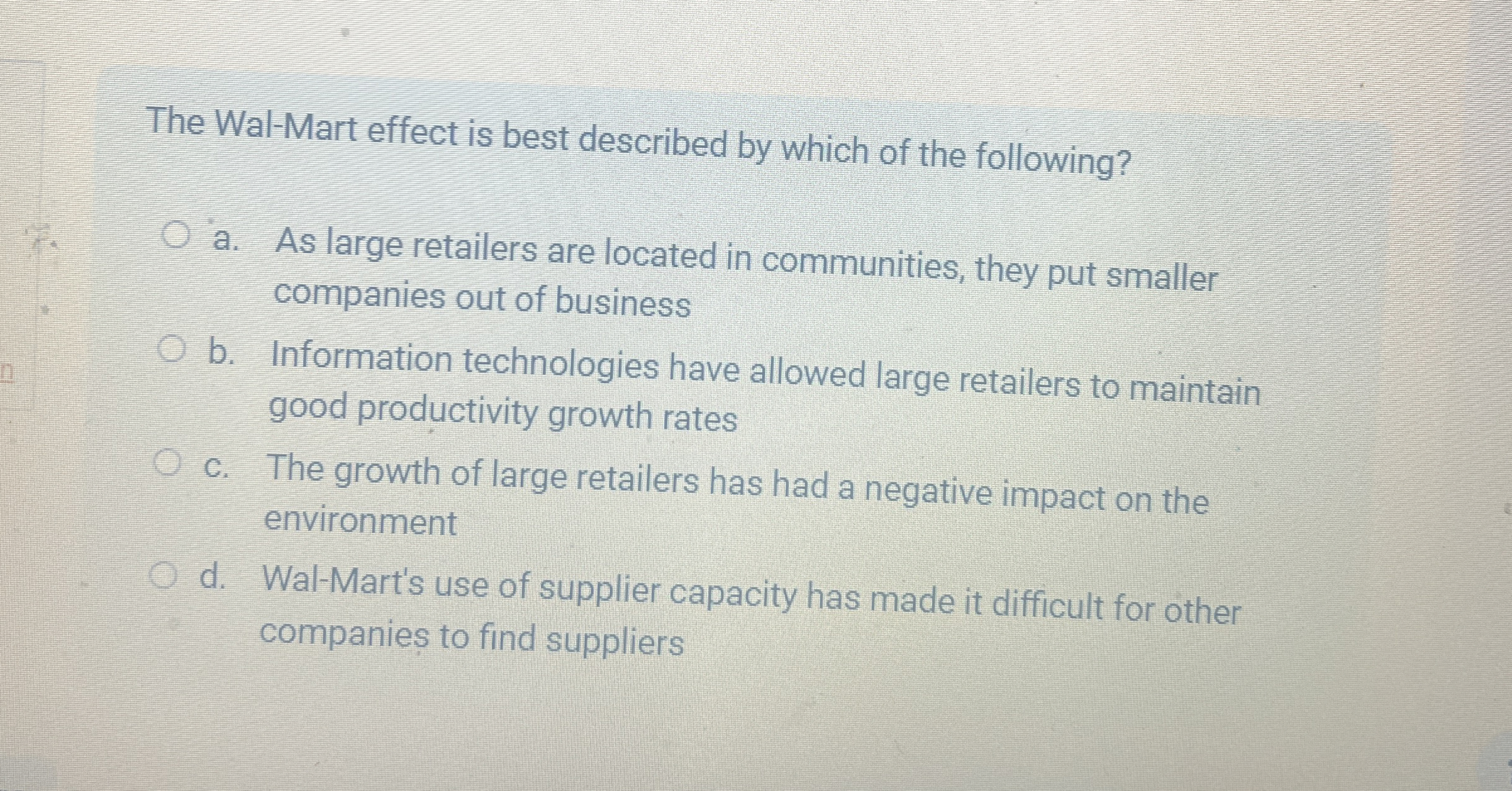  The Wal-Mart effect is best described by which of the following?