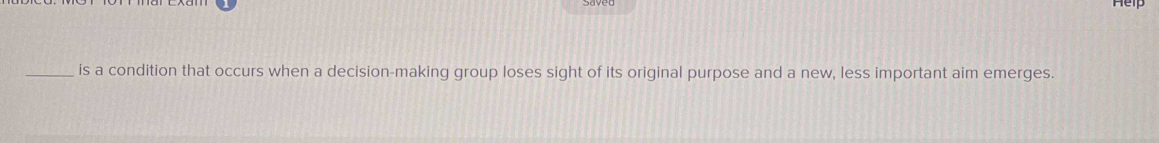  q, is a condition that occurs when a decision-making group loses