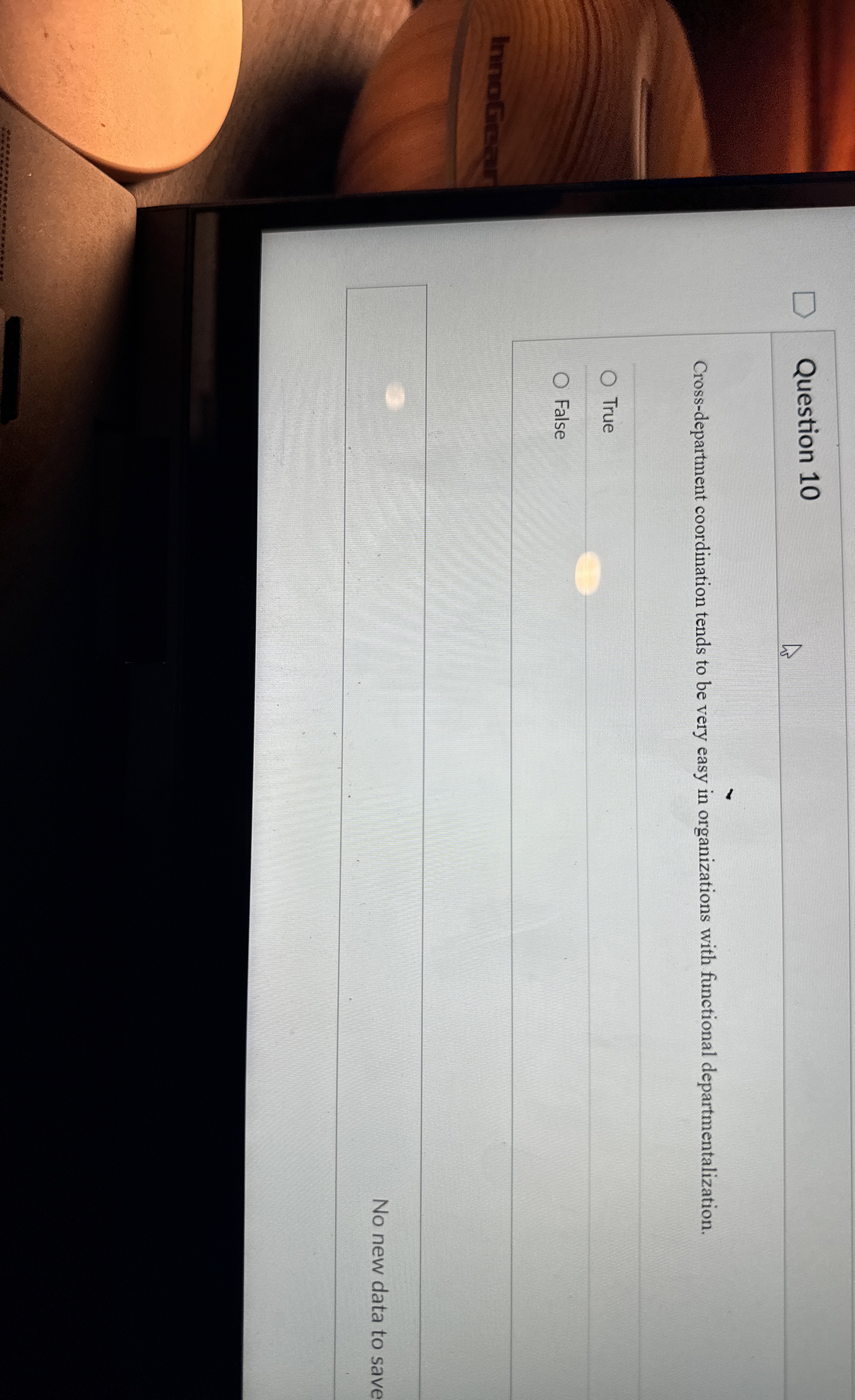  Question 10 Cross-department coordination tends to be very easy in organizations