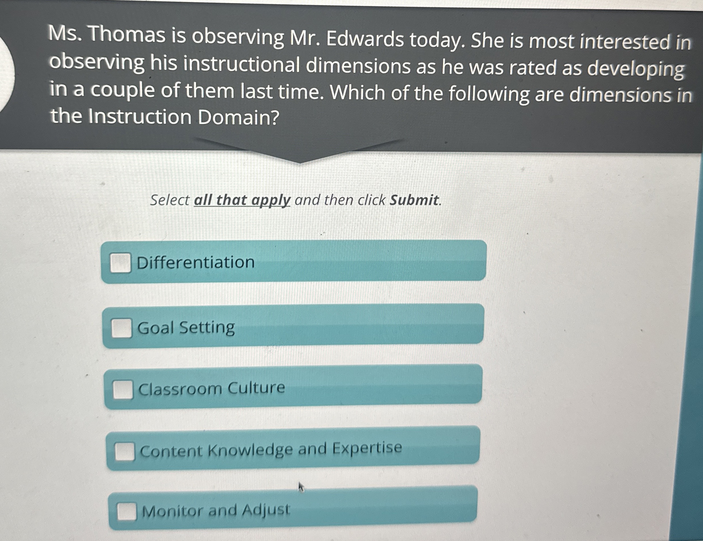  Ms. Thomas is observing Mr. Edwards today. She is most interested