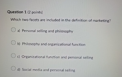 Question 1(2 points) Which two facets are included in the definition
