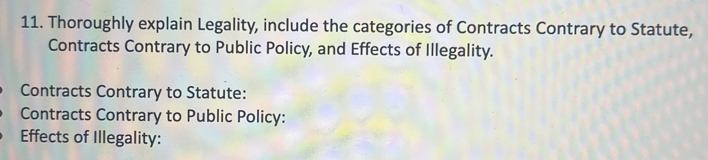  Thoroughly explain Legality, include the categories of Contracts Contrary to Statute,
