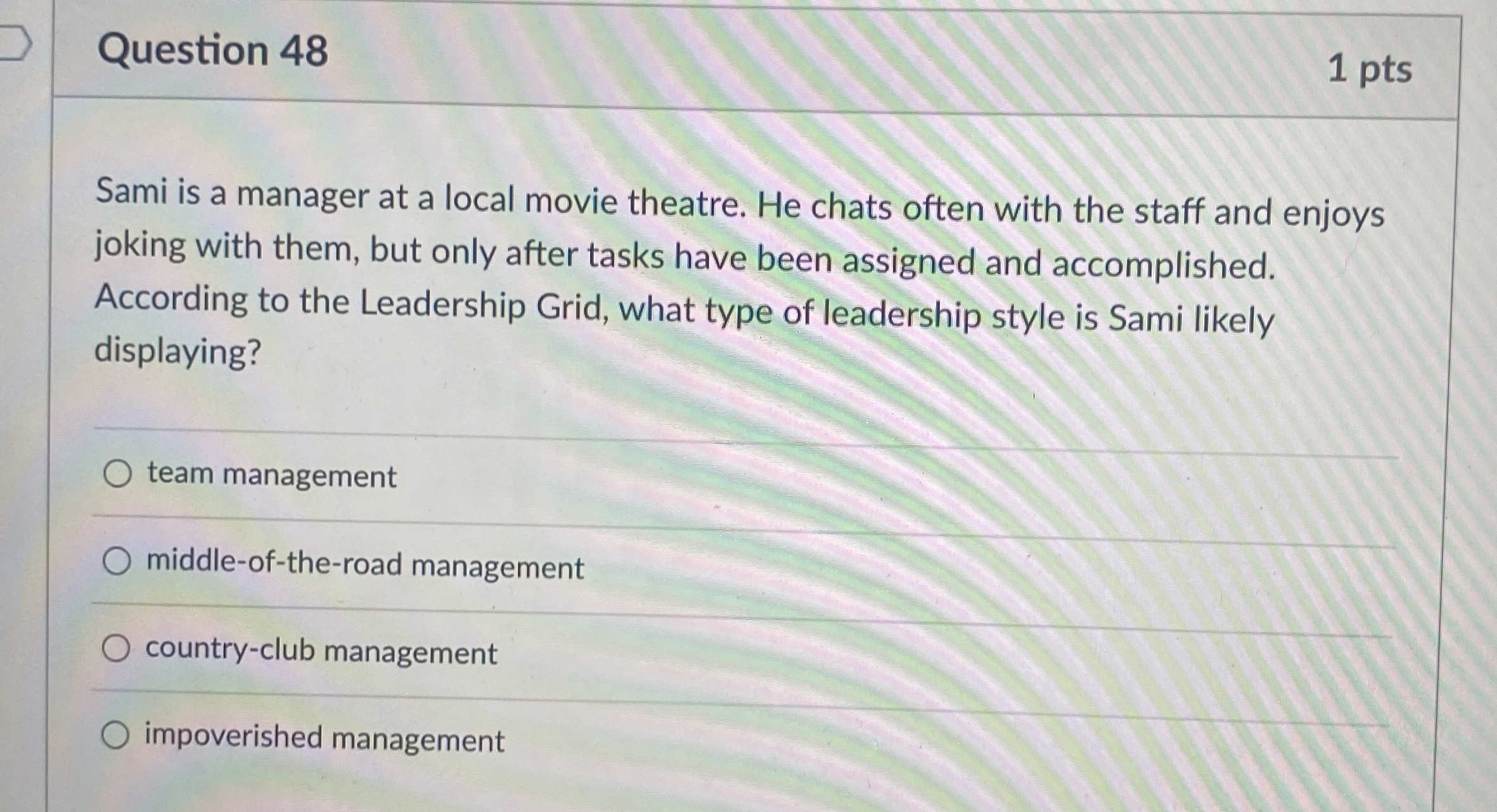  Question 48 1 pts Sami is a manager at a local