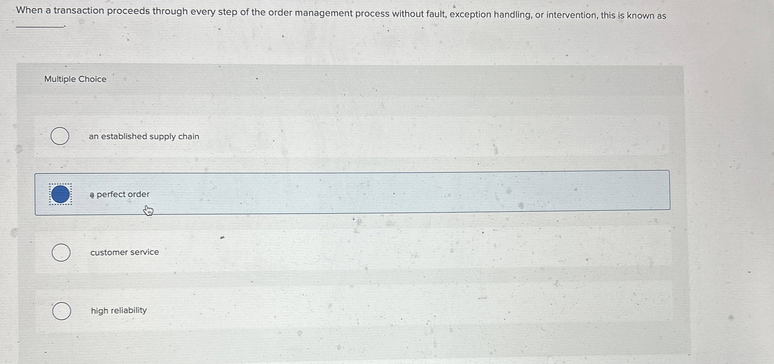  When a transaction proceeds through every step of the order management