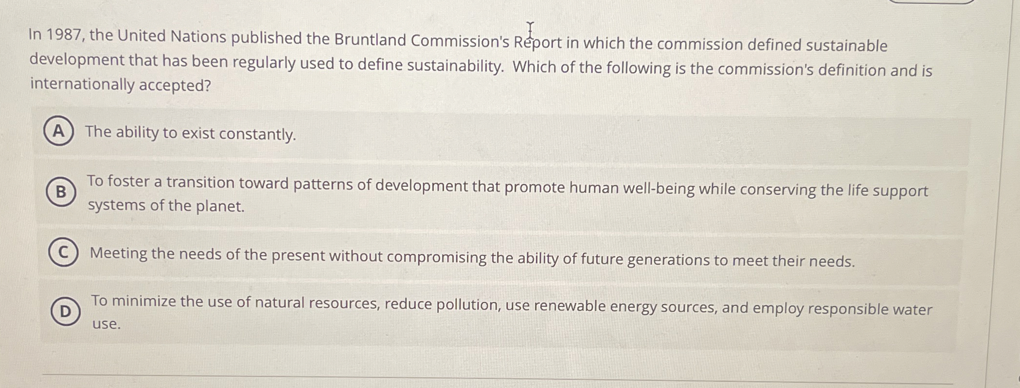  In 1987, the United Nations published the Bruntland Commission's Report in