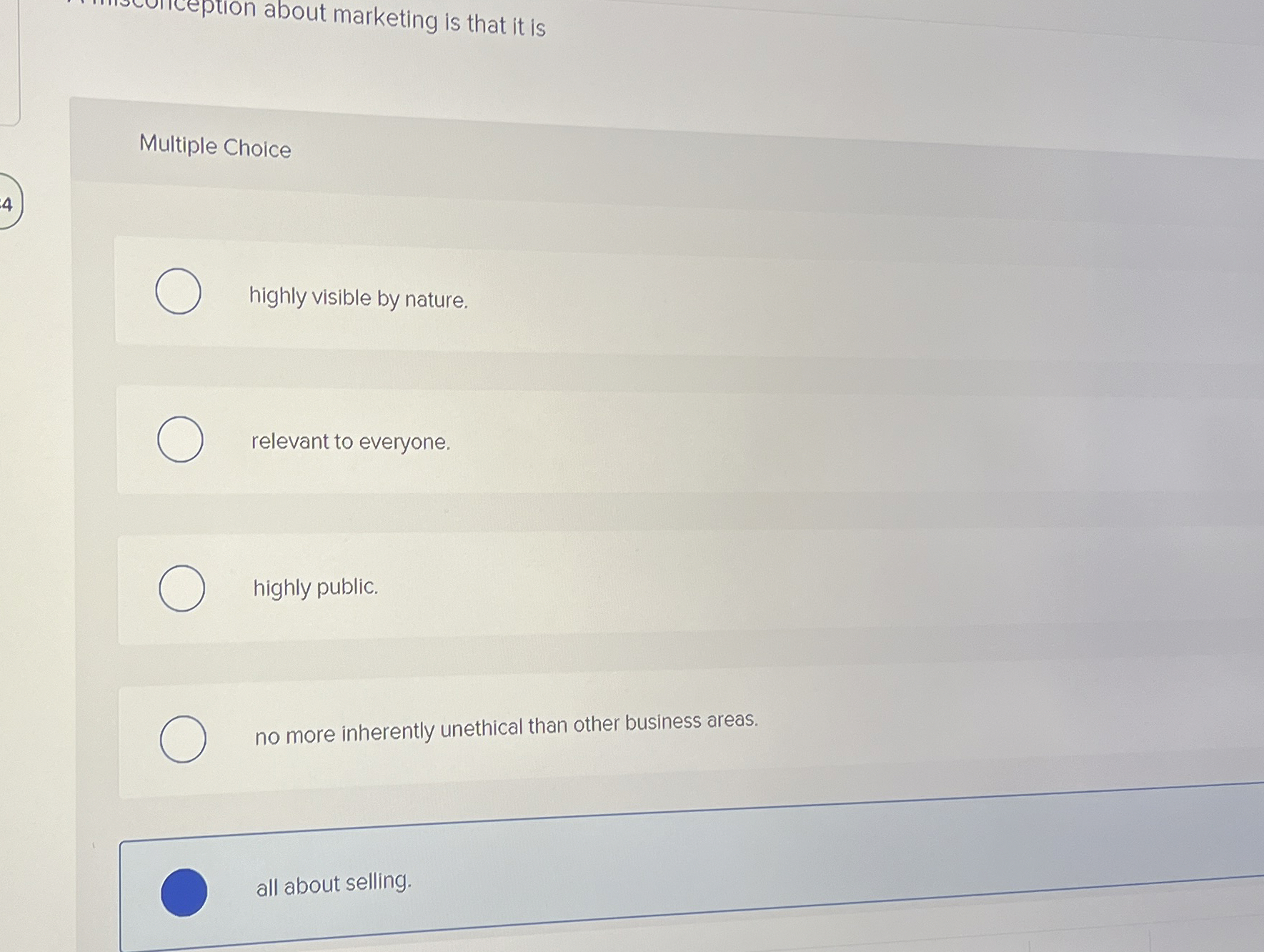  Multiple Choice 4 highly visible by nature. relevant to everyone. highly