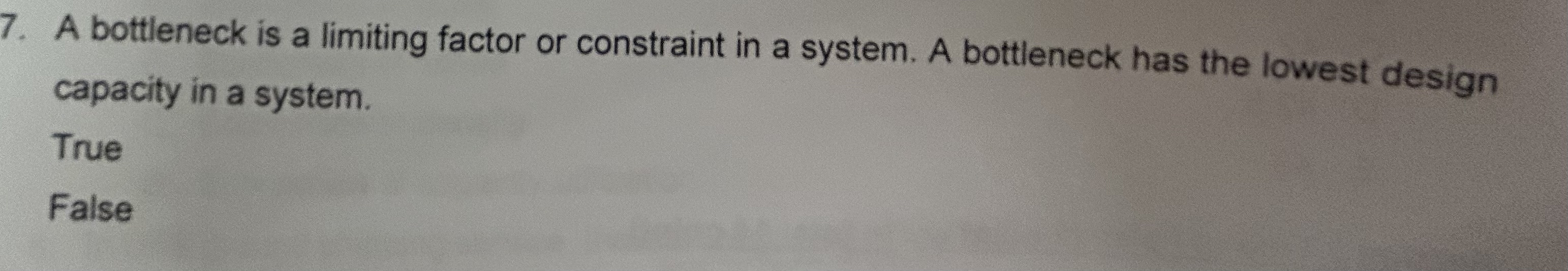  A bottleneck is a limiting factor or constraint in a system.