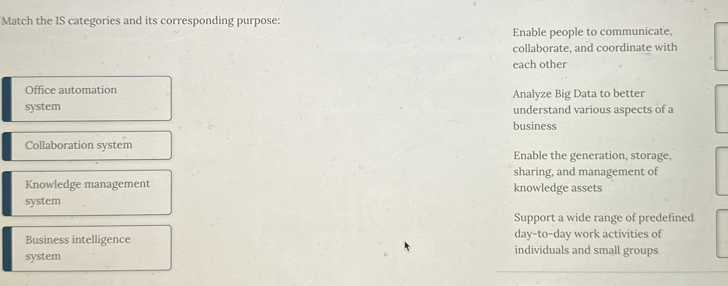  Match the IS categories and its corresponding purpose: Knowledge management system