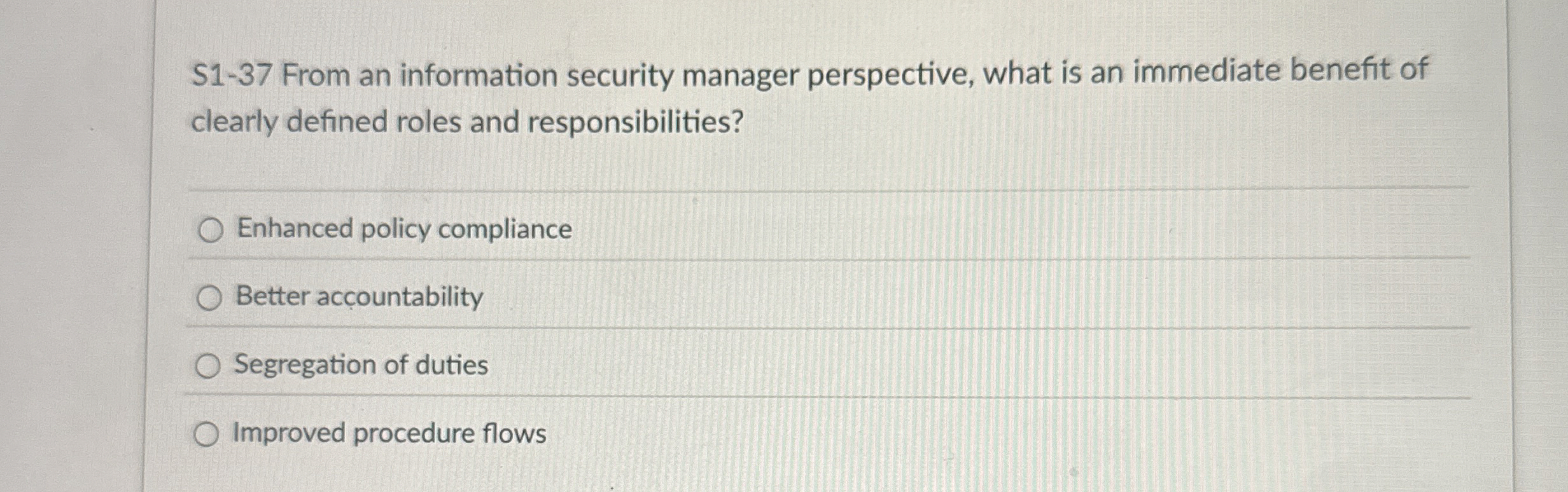  S1-37 From an information security manager perspective, what is an immediate