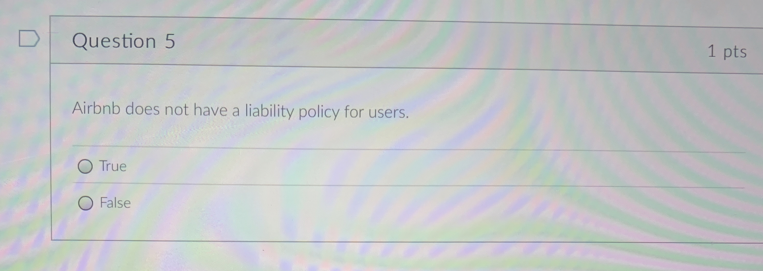  Question 5 Airbnb does not have a liability policy for users.