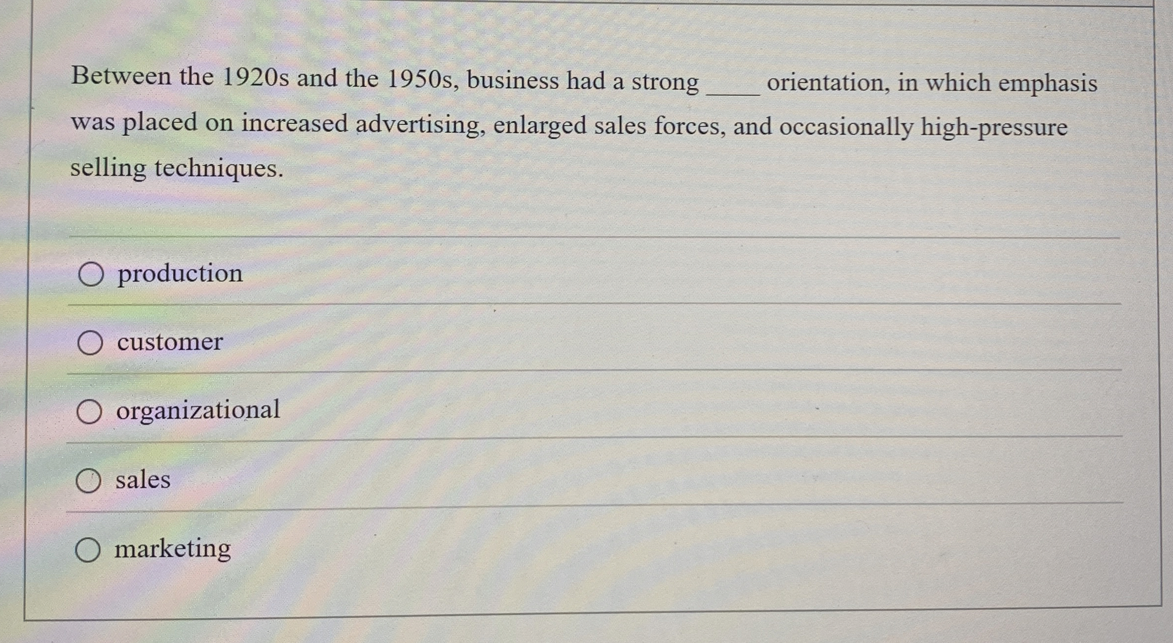  Between the 1920s and the 1950s, business had a strong orientation,