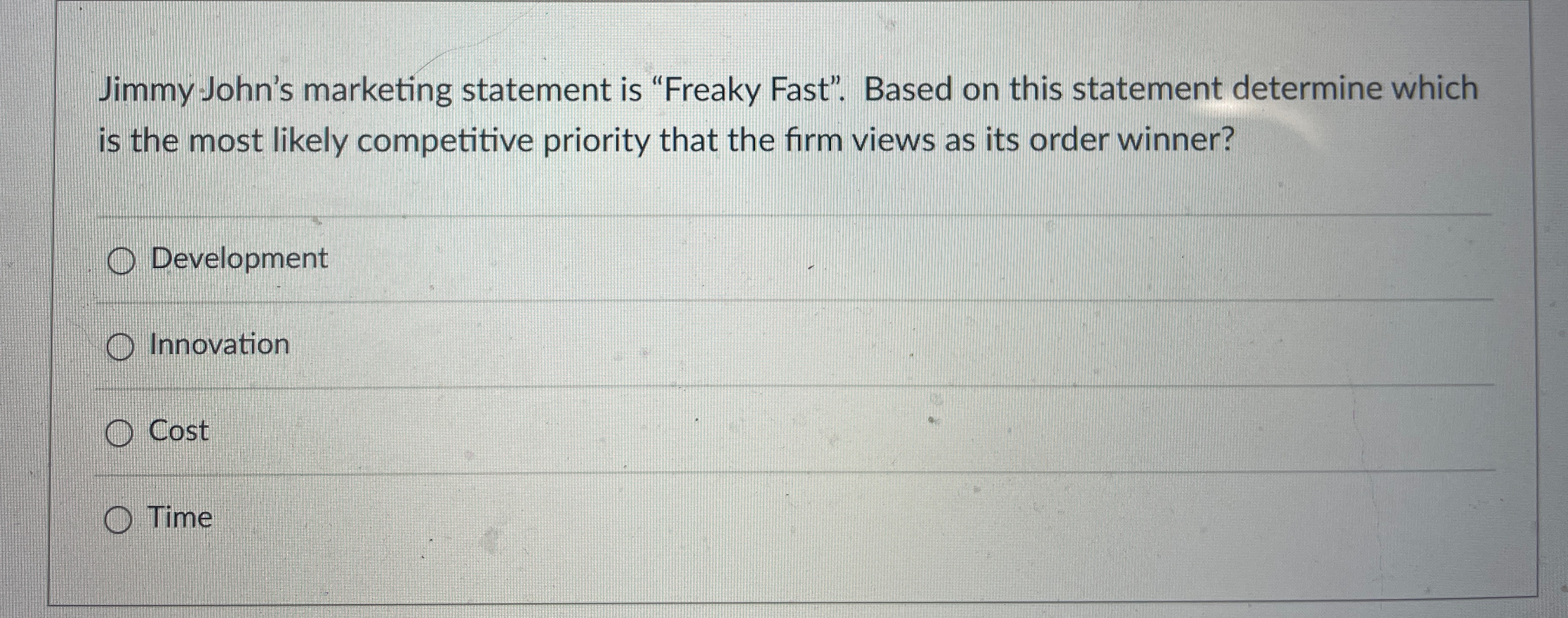  Jimmy John's marketing statement is "Freaky Fast". Based on this statement