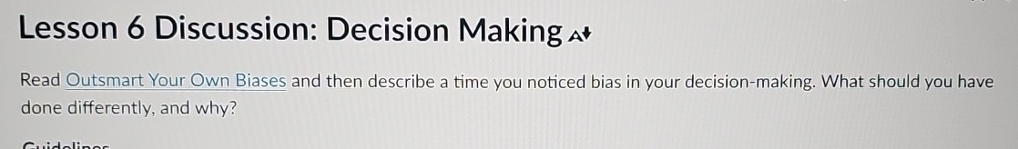  Lesson 6 Discussion: Decision Making ?darr Read Outsmart Your Own Biases