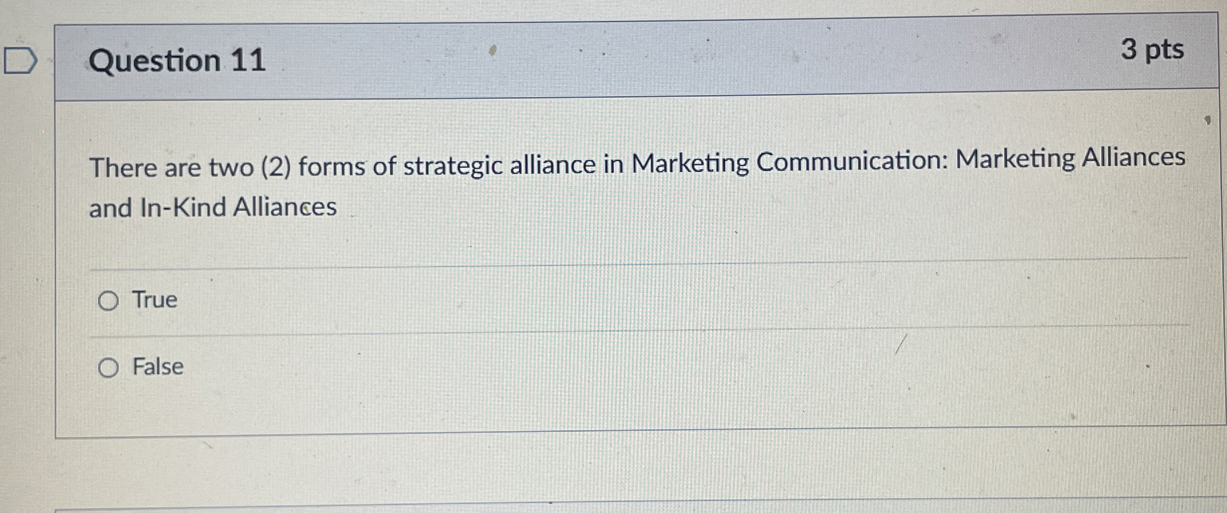  Question 11 3 pts There are two (2) forms of strategic