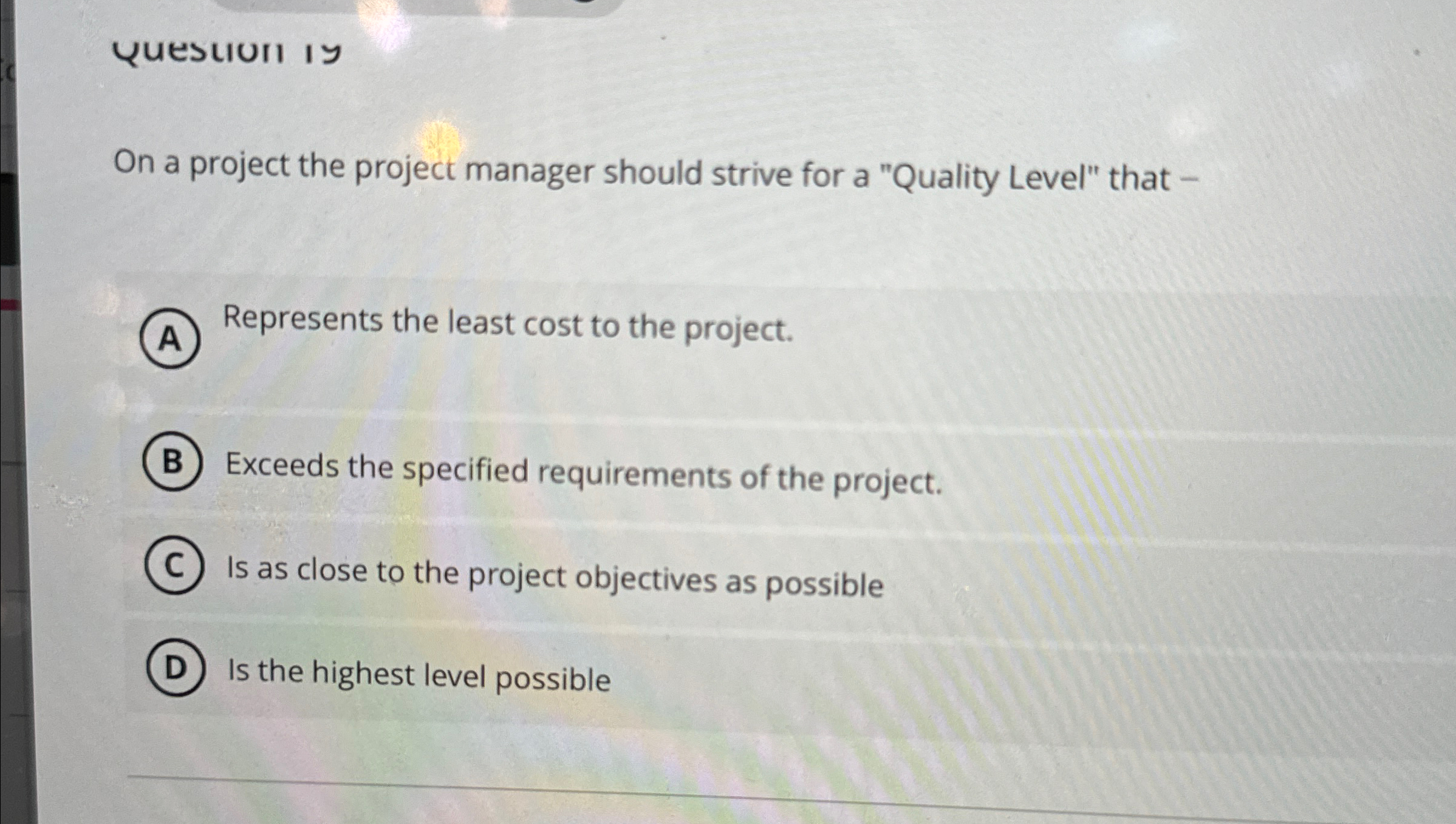  QuesliUII Iy On a project the project manager should strive for
