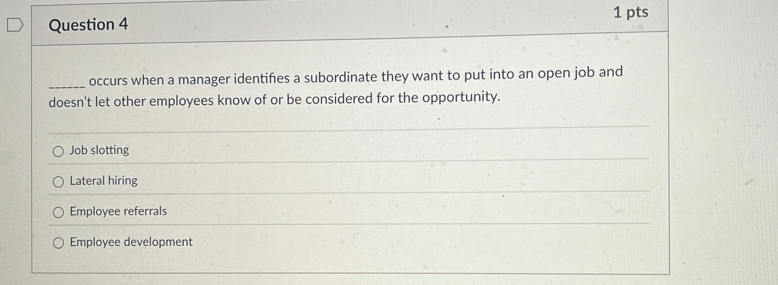  Question 4 1 pts q, occurs when a manager identifies a