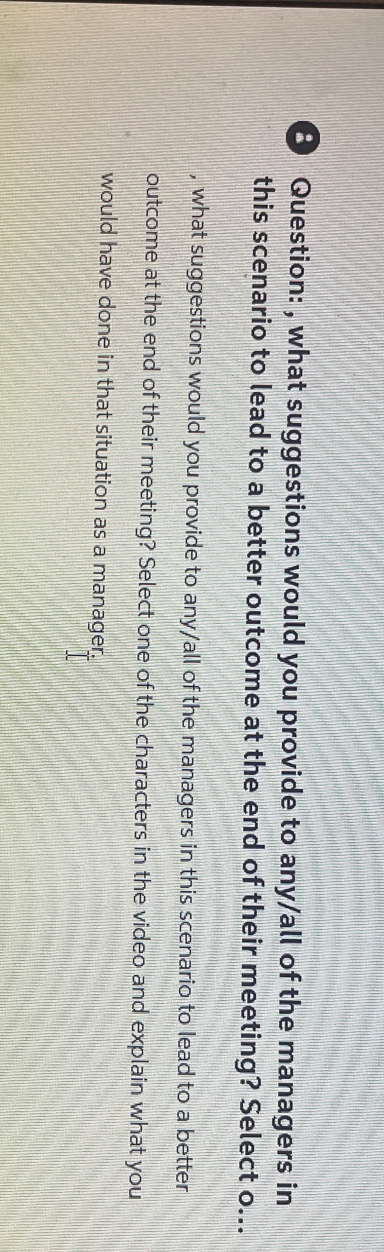  Question: , what suggestions would you provide to any/all of the