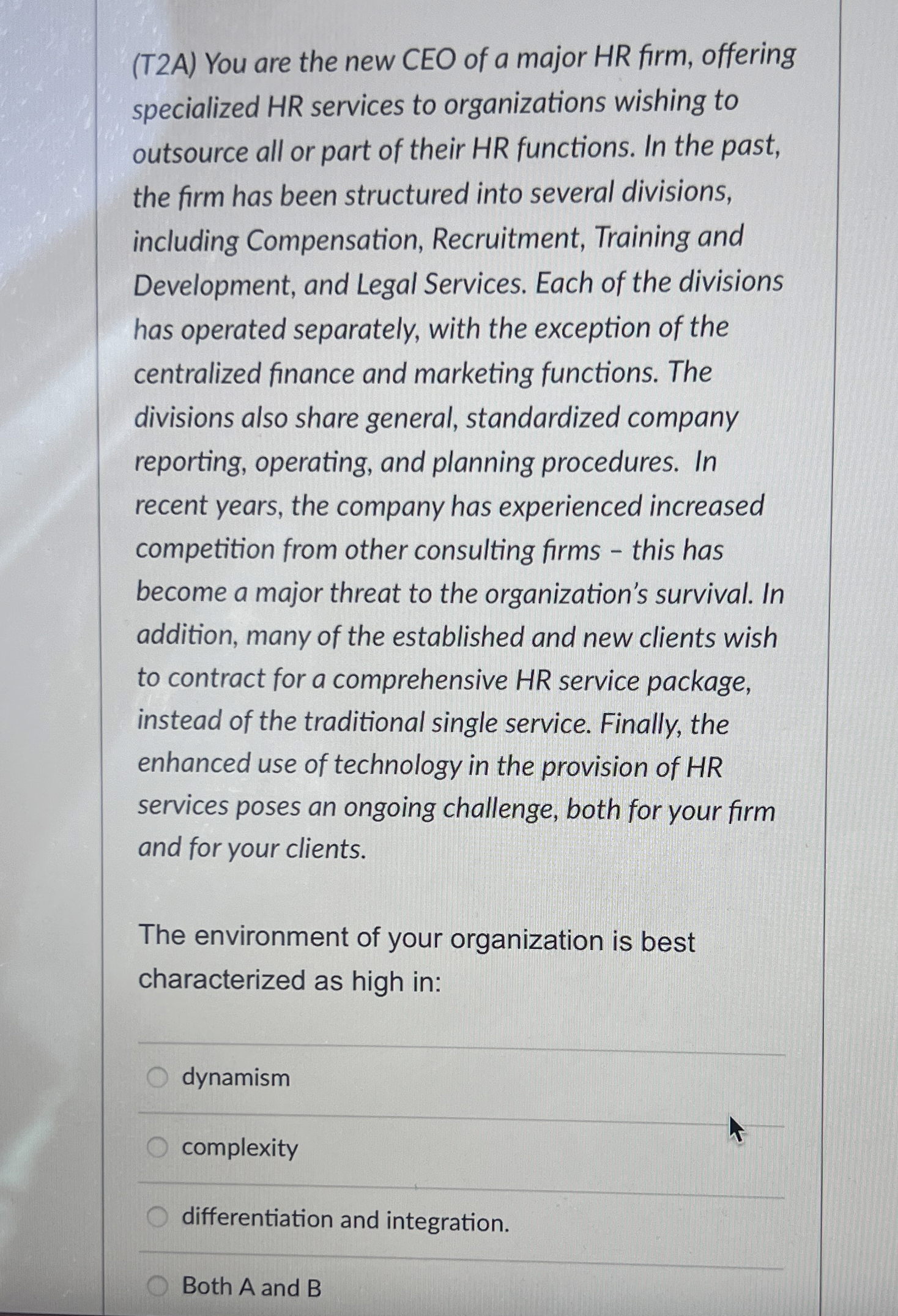  (T2A) You are the new CEO of a major HR firm,