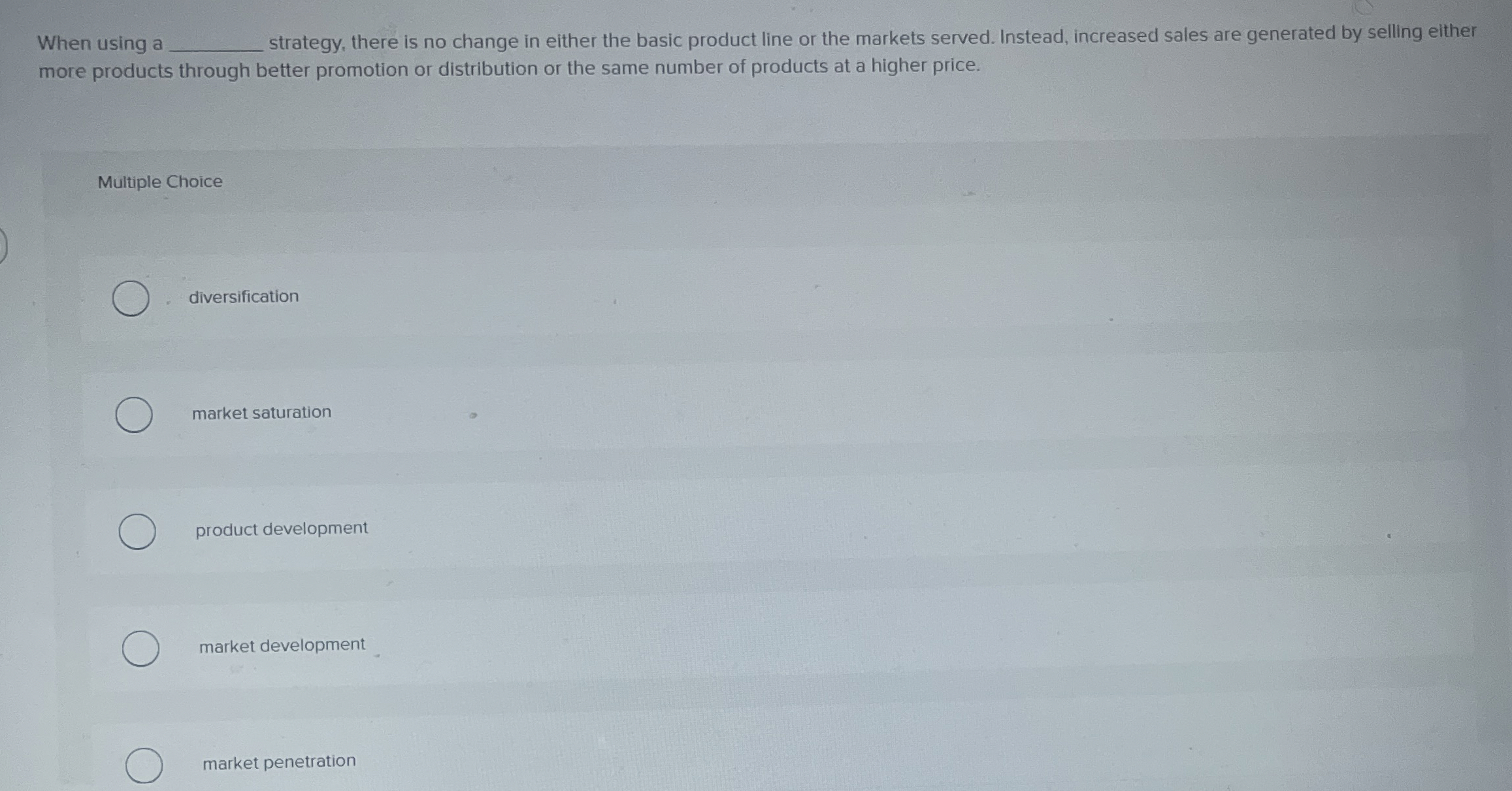  When using a strategy, there is no change in either the