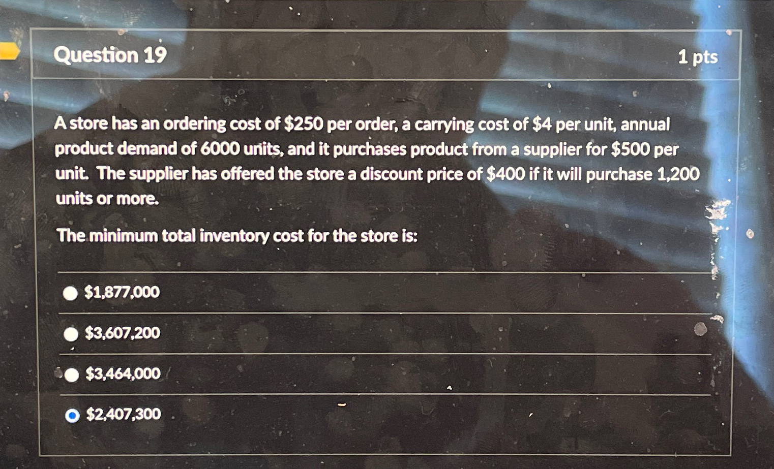  Question 19 1pts A store has an ordering cost of $250