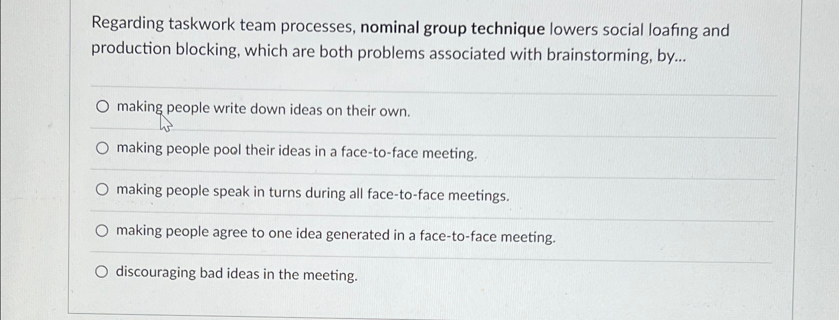  Regarding taskwork team processes, nominal group technique lowers social loafing and