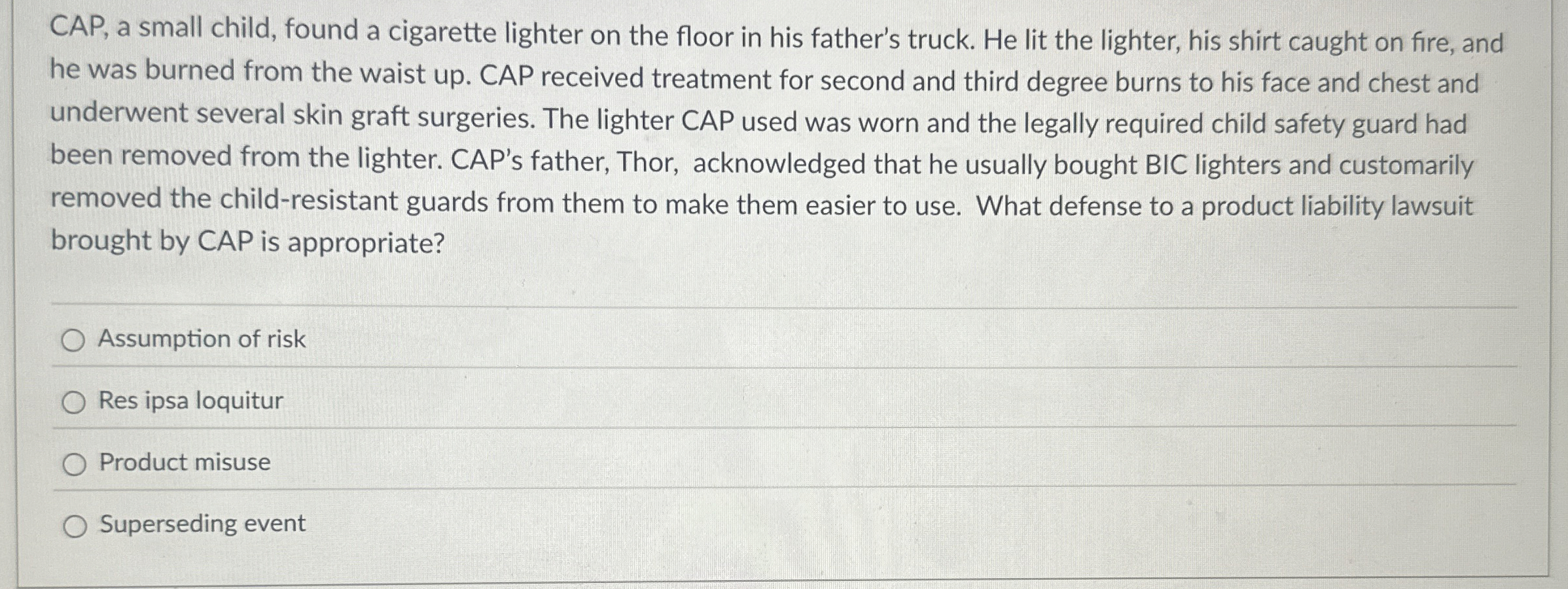  CAP, a small child, found a cigarette lighter on the floor