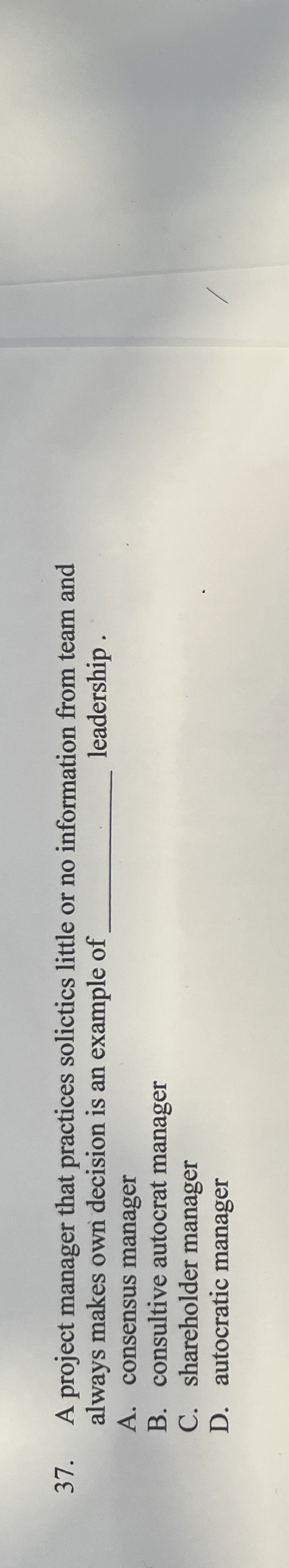  A project manager that practices solictics little or no information from